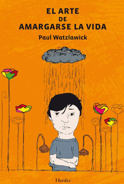 El arte de amargarse la vida